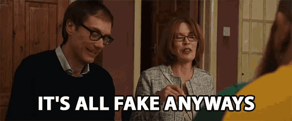 a man and a woman are standing next to each other with the words it 's all fake anyways