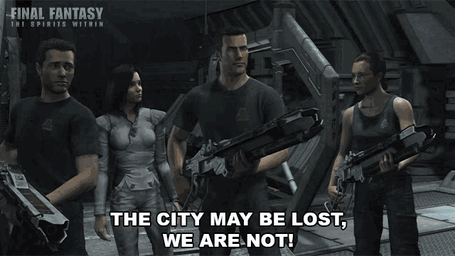 The City May Be Lost We Are Not Final Fantasy GIF - The City May Be Lost We Are Not Final Fantasy The Spirits Within GIFs