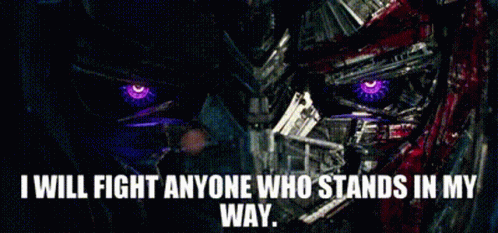 Transformers Nemesis Prime GIF - Transformers Nemesis Prime I Will Fight Anyone Who Stands In My Way GIFs