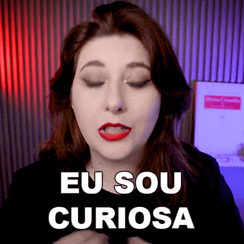 a woman with red lipstick says eu sou curiosa in white letters