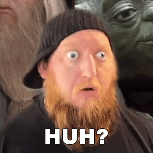 a man with a beard is making a surprised face and the word huh is on his face