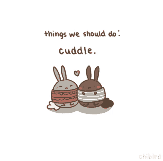 a cartoon of two bunny rabbits with the words things we should do snuggle