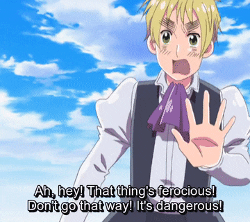 a cartoon character says " ah hey that thing 's ferocious ! don 't go that way it 's dangerous "