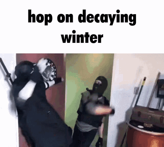 two men in masks are standing in a room with the words hop on decaying winter written on the bottom