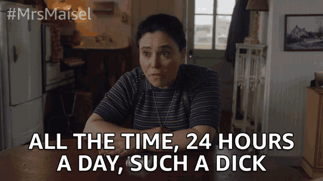 All The Time 24hours A Day GIF - All The Time 24hours A Day Such A Dick GIFs