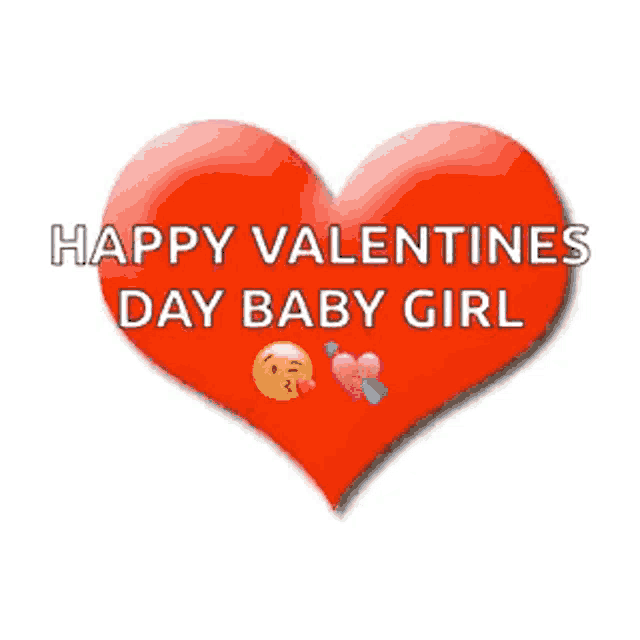 a red heart with the words `` happy valentine 's day baby girl '' written on it .