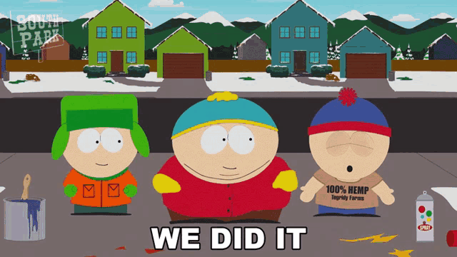 three south park characters standing on a sidewalk with the words we did it in the corner