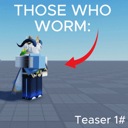a poster that says ' those who worm : teaser 1 # ' on it