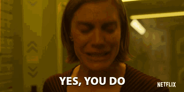 a woman says " yes you do " in front of a netflix logo