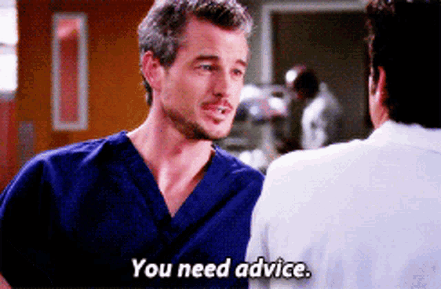 a man in scrubs is talking to another man who says you need advice