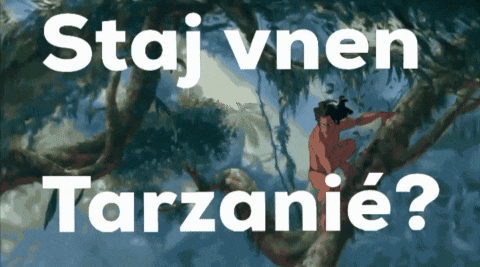 a picture of a man climbing a tree with the words " staj vnen tarzanie " above him