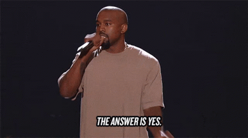 The Answer Is Yes Kanye West GIF - The Answer Is Yes Kanye West Hell Yes GIFs