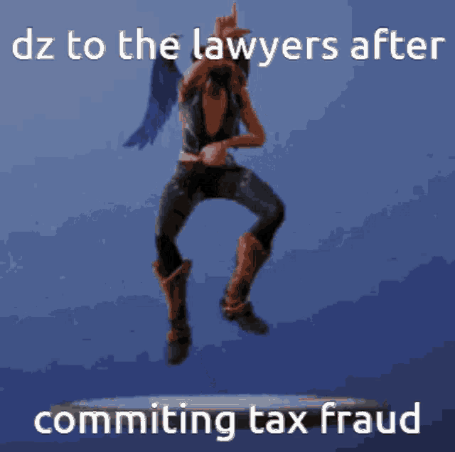 a woman is dancing with the caption dz to the lawyers after committing tax fraud