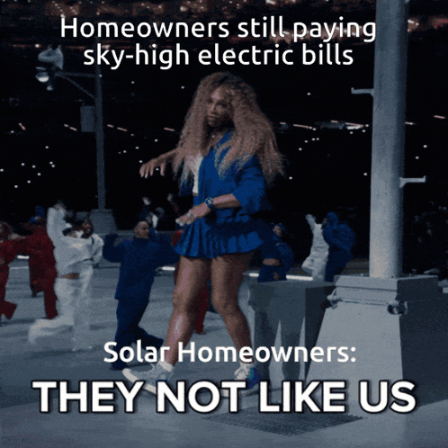 a woman in a blue dress is dancing with a caption that says solar homeowners they not like us