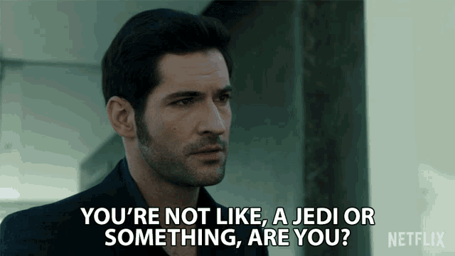 a man says " you 're not like jedi or something are you "