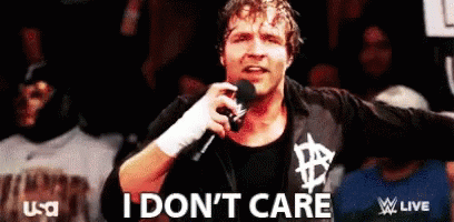 Dean Ambrose I Dont Care GIF - Dean Ambrose I Dont Care GIFs