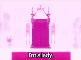 a pink door with the words `` i 'm a lady '' on it