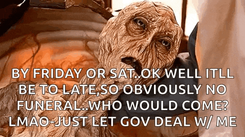 a picture of jabba the hutt with a caption that says by friday or sat.ok well it ll be to late