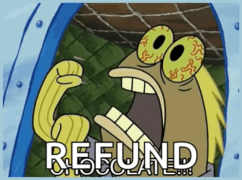 a cartoon of a spongebob character screaming with the words refund written below him