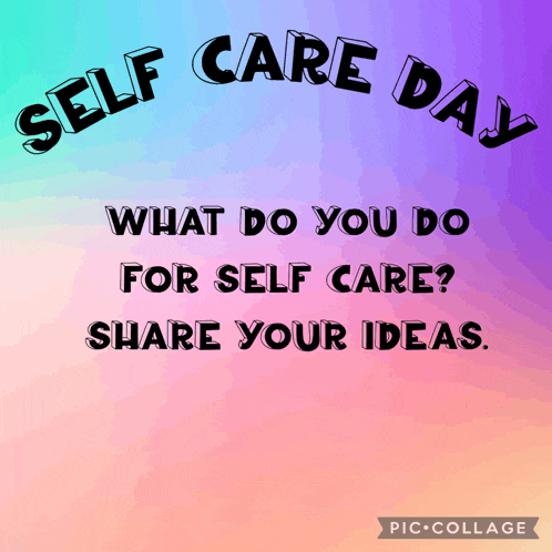 a poster for self care day asks what do you do for self care share your ideas