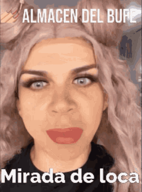 a close up of a woman with the words mirada de loca on the bottom