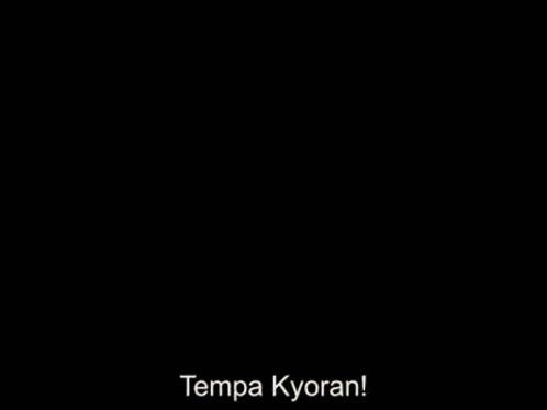 a black background with a yellow light and the words tempa kyoran