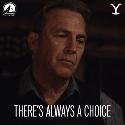 There Is Always A Choice There Is Always An Option GIF - There Is Always A Choice There Is Always An Option Other Ways GIFs