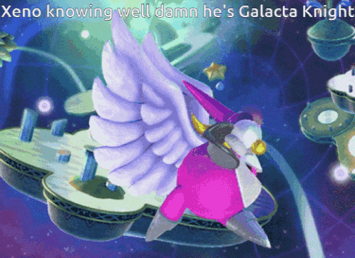 a cartoon character with the words xeno knowing well damn he 's galacta knight on the bottom