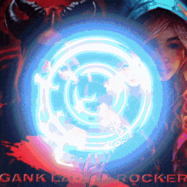 a glowing circle with the words gank lady rocker on it