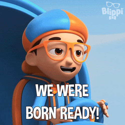We Were Born Ready Blippi GIF - We Were Born Ready Blippi Blippi Wonders Educational Cartoons For Kids GIFs