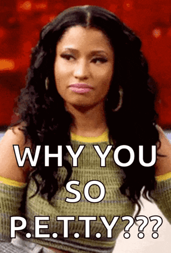 a picture of a woman with the words " why you so petty " on it
