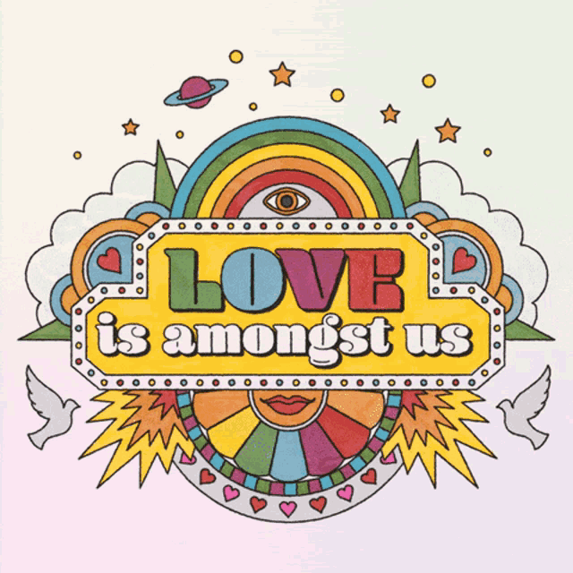 a sign that says " love is amongst us " with a rainbow in the background