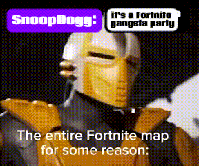the entire fortnite map for some reason : snoop dogg