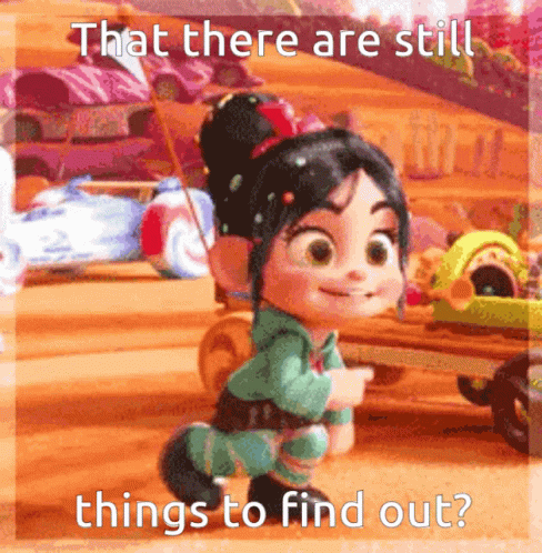 Vanellope That There Are Still Things To Find Out GIF - Vanellope That There Are Still Things To Find Out Still Here GIFs