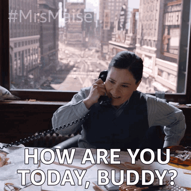 How Are You Today Buddy Susie Myerson GIF - How Are You Today Buddy Susie Myerson The Marvelous Mrs Maisel GIFs