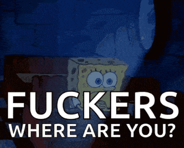 a cartoon of spongebob sitting on a couch with the words " fuckers where are you "