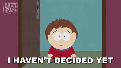I Havent Decided Yet South Park GIF - I Havent Decided Yet South Park Douche And Turd GIFs