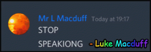 Discord Luke Macduff GIF - Discord Luke Macduff Stop Speaking GIFs