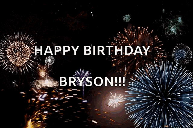 a fireworks display with the words " happy birthday bryson "