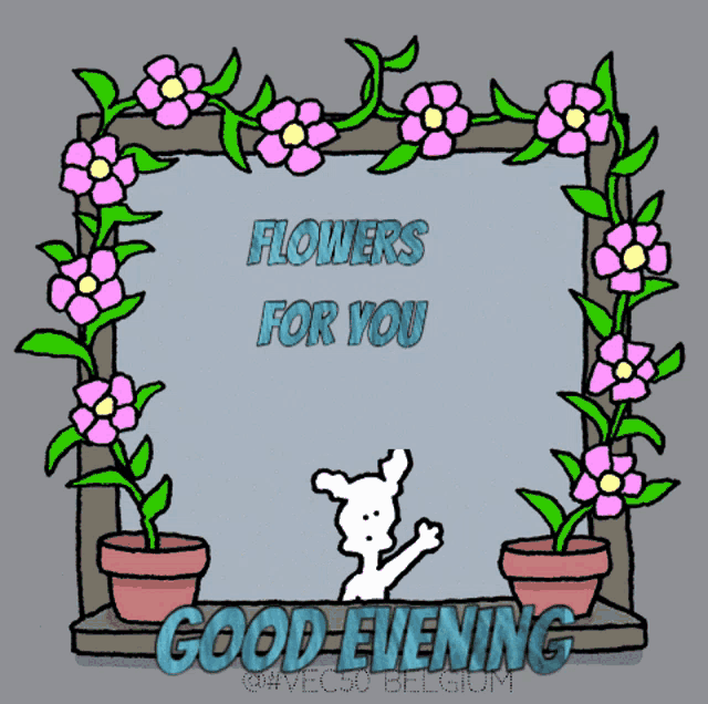 a cartoon says flowers for you and good evening in blue letters