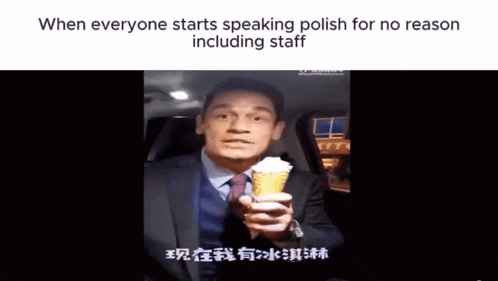 a man in a suit and tie is holding an ice cream cone with the caption when everyone starts speaking polish for no reason