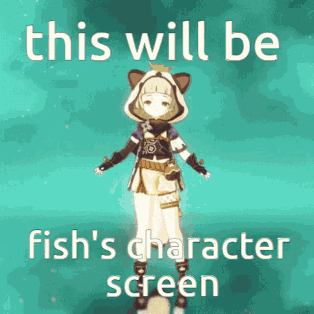 a picture of a girl with a cat ear hood and the words this will be fish 's character screen