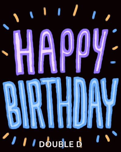 a happy birthday greeting from double d