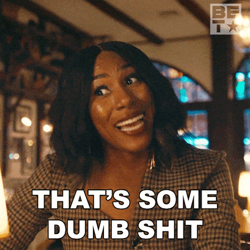 a woman says that 's some dumb shit in a restaurant