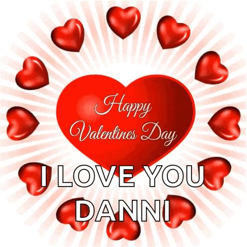 a happy valentine 's day greeting card with red hearts around a heart that says i love you danni