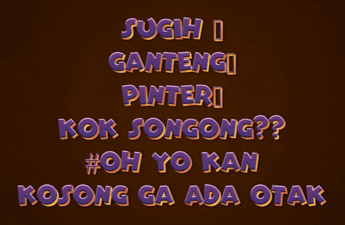 a brown background with purple and gold text that says " sugih gantengi pinter "