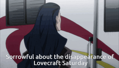 sorrowful about the disappearance of lovecraft saturday is written above a man