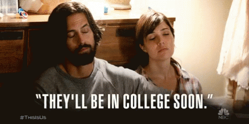 Theyll Be In College Soon Any Day Now GIF - Theyll Be In College Soon Any Day Now This Is Us GIFs