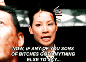 a woman says now if any of your sons of bitches got anything else to say