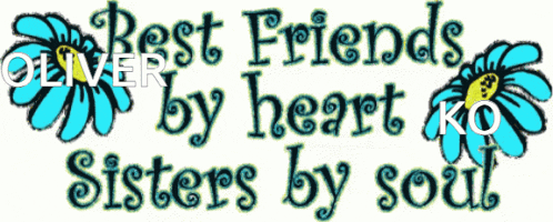 a graphic that says best friends by heart sisters by soul